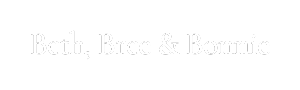 BETH, BREE & BONNIE
